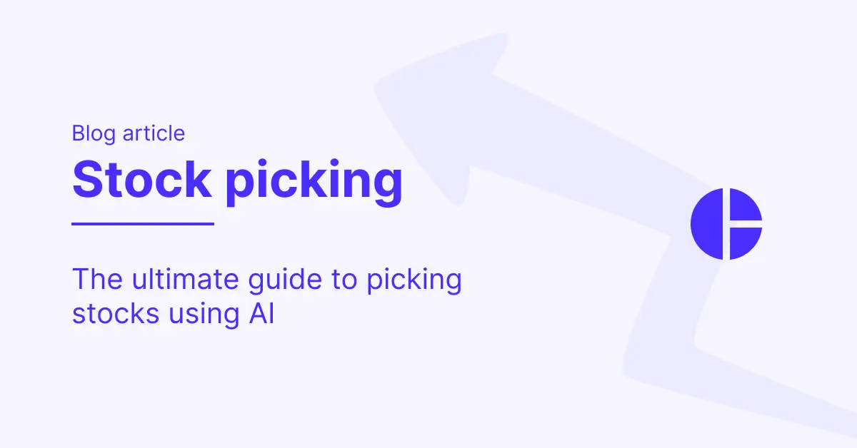 The ultimate guide to picking stocks using AI